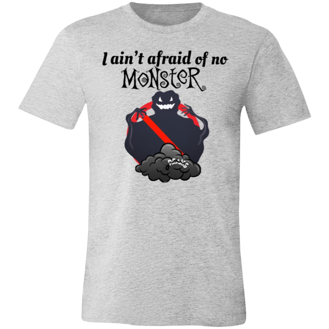 I ain't afraid of no MoNsteR