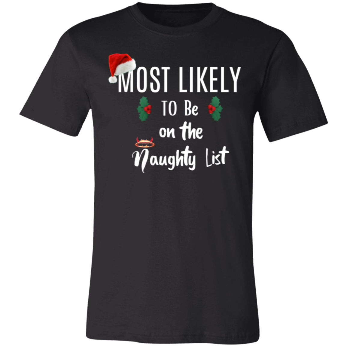 Most likely to be on the Naughty or Nice List Christmas shirts