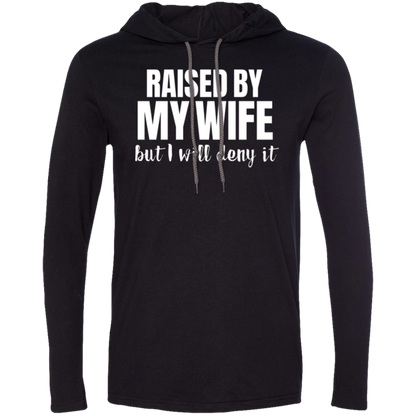 Raised By My Wife But I Will Deny IT (Hoodie)