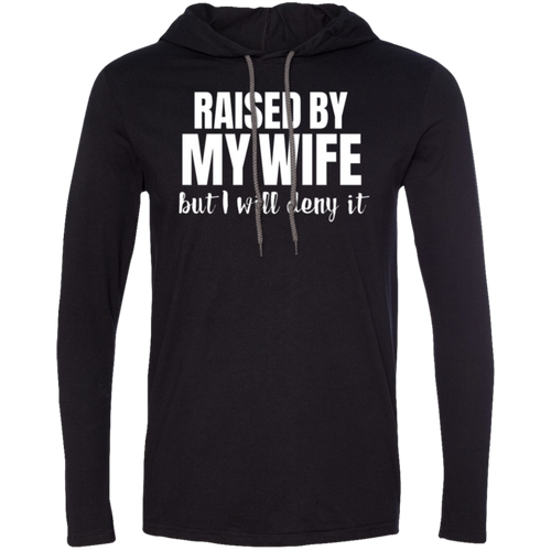 Raised By My Wife But I Will Deny IT (Hoodie)