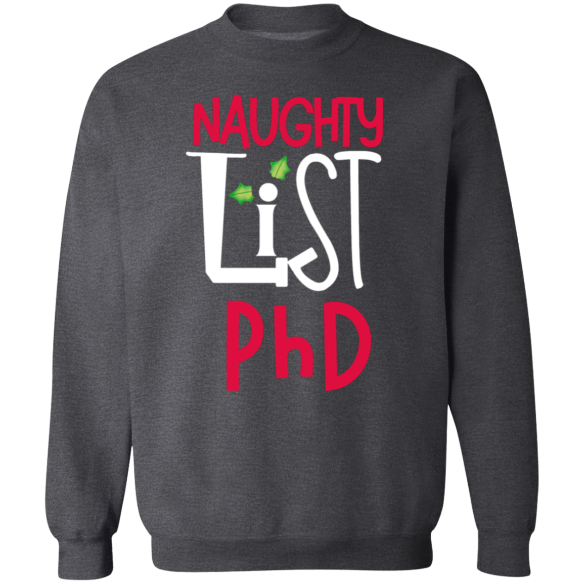 Naughy List PhD Men's Crewneck Pullover Sweatshirt