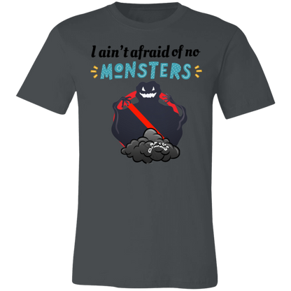 I ain't afraid of no Monsters T-shirt