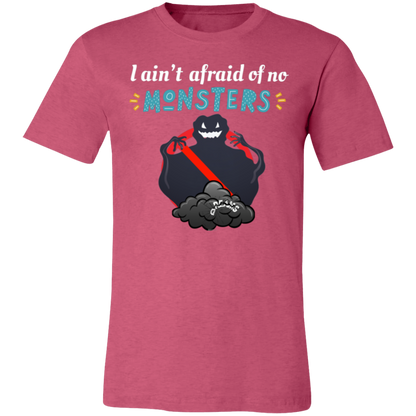 I ain't afraid of no Monsters T-shirt