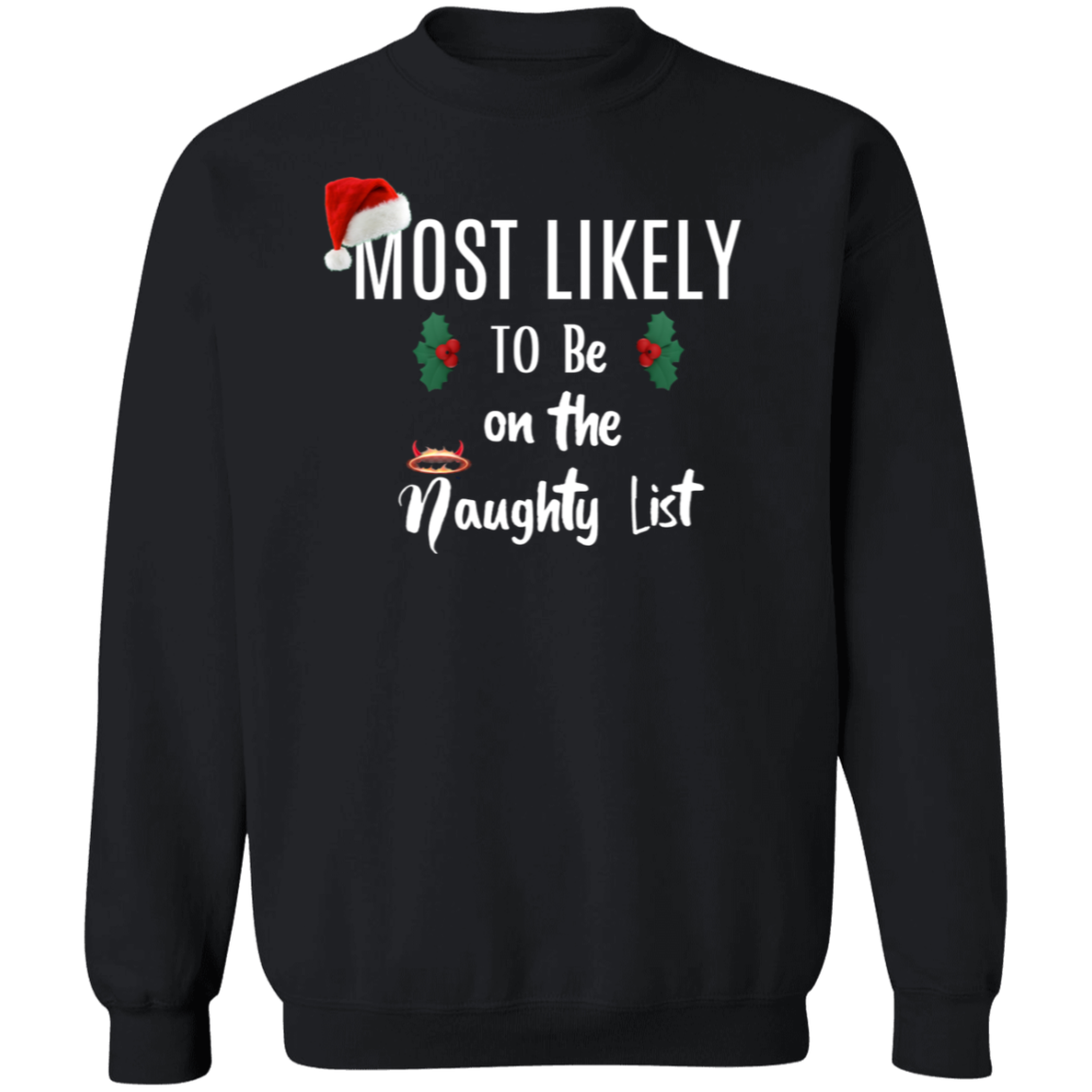 Most likely to be on the Naughty or Nice List Christmas shirts