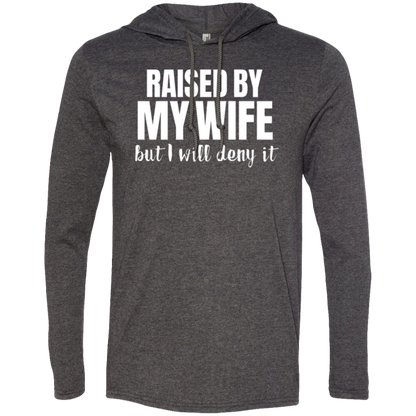 Raised By My Wife But I Will Deny IT (Hoodie)