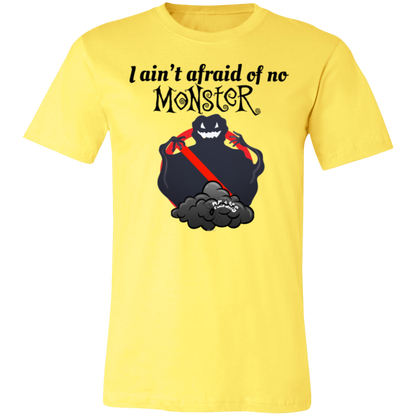 I ain't afraid of no MoNsteR