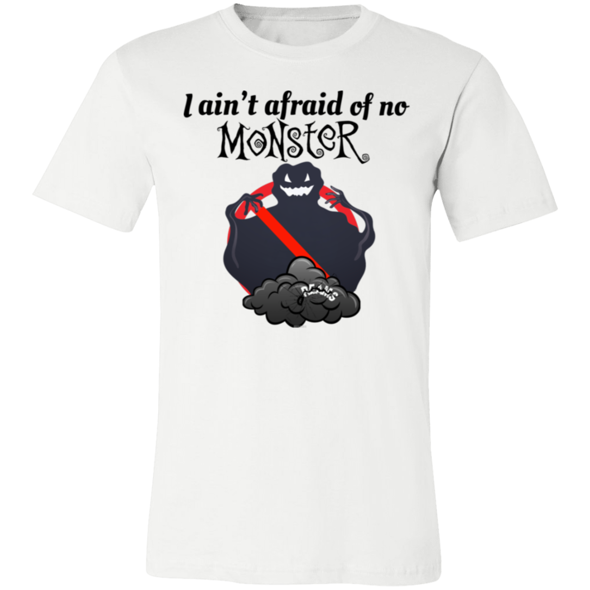 I ain't afraid of no MoNsteR